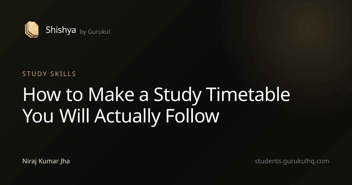 How to Make a Study Timetable You Will Actually Follow