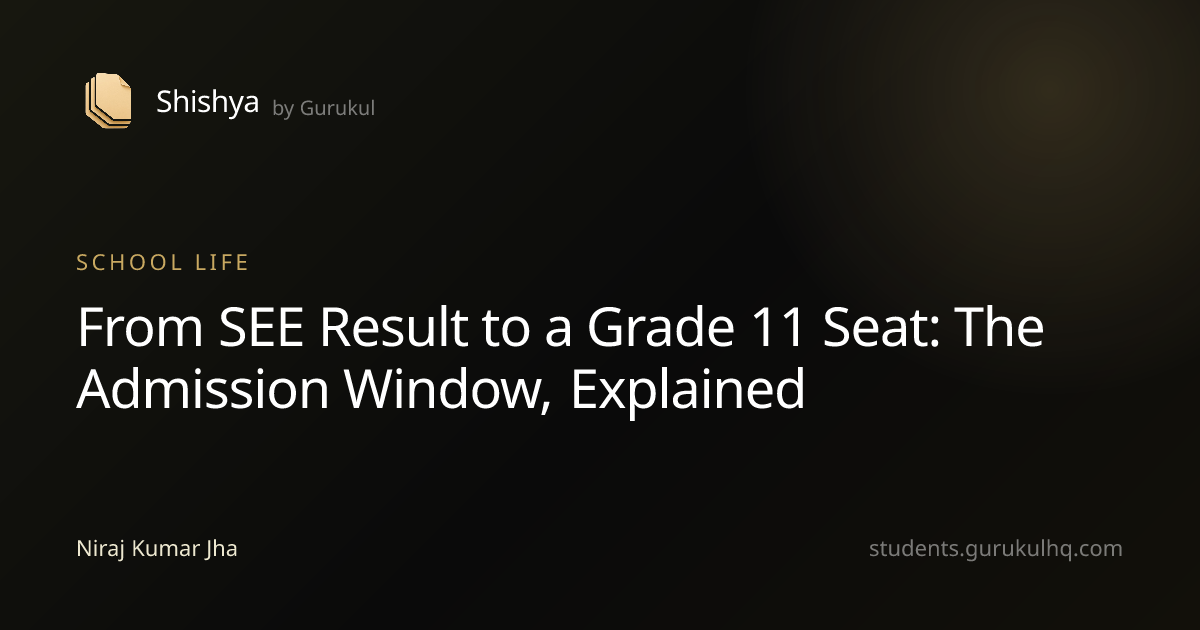 From SEE Result to a Grade 11 Seat: The Admission Window, Explained